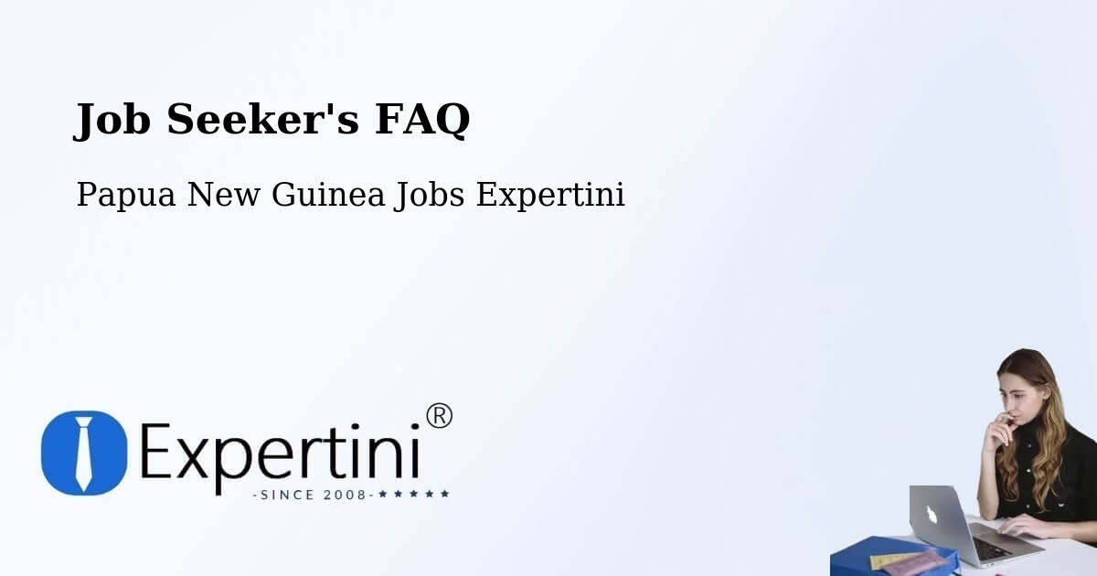 Job Seeker FAQ – Esa’Ala - Papua New Guinea Jobs Expertini
