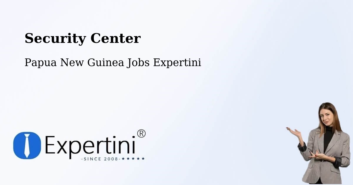 Security & Compliance – Esa’Ala - Papua New Guinea Jobs Expertini